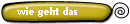 wie geht das